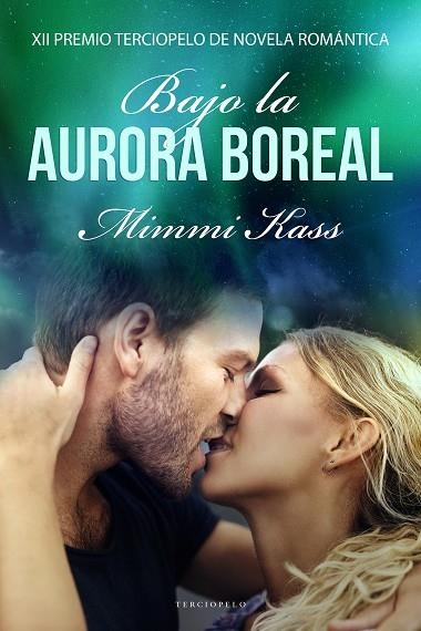 BAJO LA AURORA BOREAL | 9788417705091 | KASS, MIMMI | Llibreria L'Odissea - Libreria Online de Vilafranca del Penedès - Comprar libros