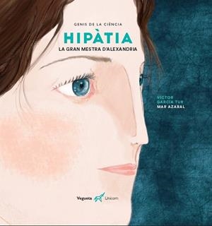 HIPÀTIA. LA GRAN MESTRA D'ALEXANDRIA | 9788417137410 | GARCÍA TUR, VÍCTOR/VEGUETA EDICIONES | Llibreria Online de Vilafranca del Penedès | Comprar llibres en català
