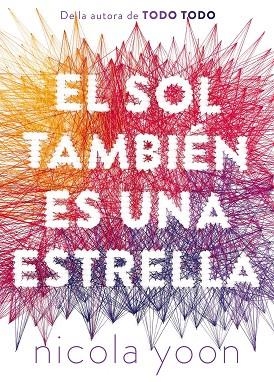 EL SOL TAMBIEN ES UNA ESTRELLA | 9788467597776 | YOON, NICOLA | Llibreria L'Odissea - Libreria Online de Vilafranca del Penedès - Comprar libros