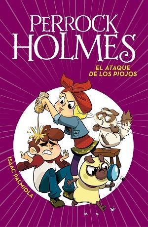 EL ATAQUE DE LOS PIOJOS (SERIE PERROCK HOLMES 11) | 9788417671679 | PALMIOLA, ISAAC | Llibreria Online de Vilafranca del Penedès | Comprar llibres en català