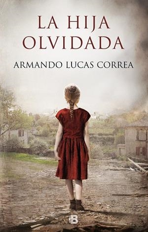 LA HIJA OLVIDADA | 9788466665490 | LUCAS CORREA, ARMANDO | Llibreria Online de Vilafranca del Penedès | Comprar llibres en català