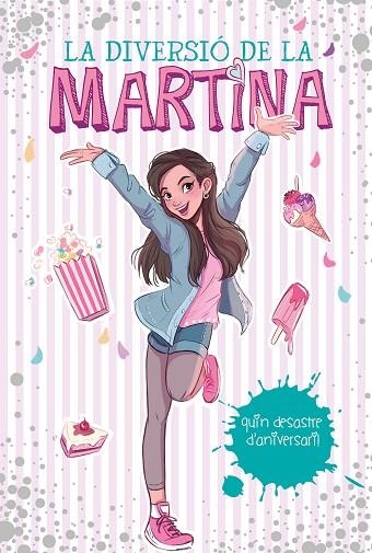 QUIN DESASTRE D'ANIVERSARI! (LA DIVERSIÓ DE LA MARTINA 1) | 9788417773595 | D'ANTIOCHIA, MARTINA | Llibreria L'Odissea - Libreria Online de Vilafranca del Penedès - Comprar libros