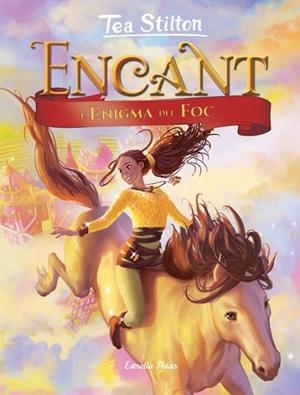 ENCANT L'ENIGMA DEL FOC | 9788491378280 | STILTON, TEA | Llibreria Online de Vilafranca del Penedès | Comprar llibres en català