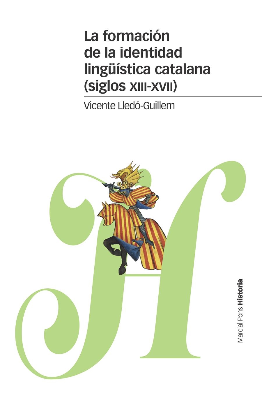 LA FORMACIÓN DE LA IDENTIDAD LINGÜÍSTICA CATALANA (SIGLOS XIII-XVII) | 9788416662890 | LLEDÓ-GUILLEM, VICENTE | Llibreria L'Odissea - Libreria Online de Vilafranca del Penedès - Comprar libros