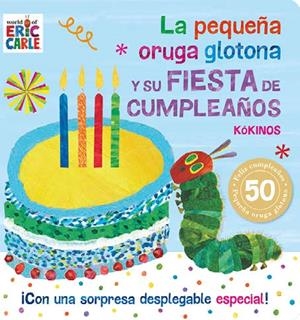 LA PEQUEÑA ORUGA GLOTONA Y SU FIESTA DE CUMPLEAÑOS | 9788417074838 | CARLE, ERIC | Llibreria Online de Vilafranca del Penedès | Comprar llibres en català