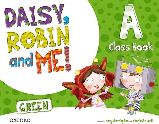 DAISY, ROBIN & ME! GREEN A. CLASS BOOK PACK | 9780194806435 | CHARRINGTON, MARY/COVILL, CHARLOTTE | Llibreria L'Odissea - Libreria Online de Vilafranca del Penedès - Comprar libros