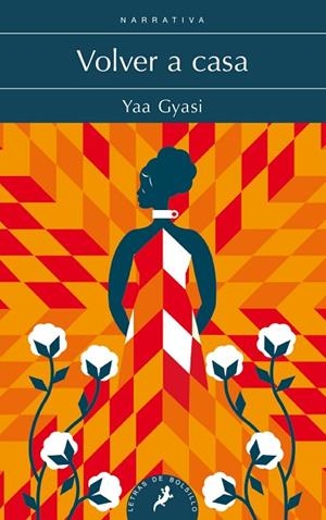 VOLVER A CASA | 9788498389562 | GYASI, YAA | Llibreria L'Odissea - Libreria Online de Vilafranca del Penedès - Comprar libros