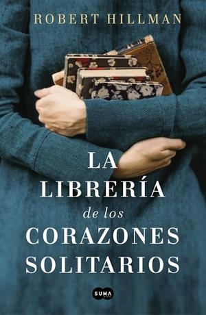 LA LIBRERÍA DE LOS CORAZONES SOLITARIOS | 9788491293088 | HILLMAN, ROBERT | Llibreria Online de Vilafranca del Penedès | Comprar llibres en català