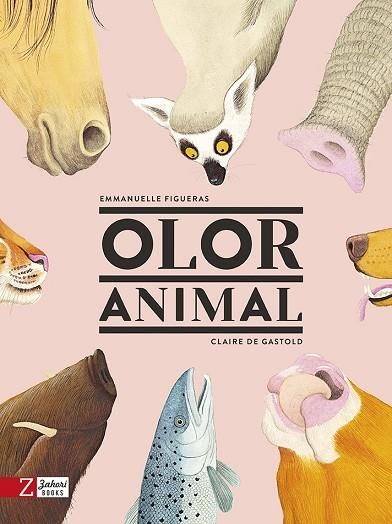 OLOR ANIMAL | 9788417374280 | FIGUERAS, EMMANUELLE/DE GASTOLD, CLAIRE | Llibreria L'Odissea - Libreria Online de Vilafranca del Penedès - Comprar libros