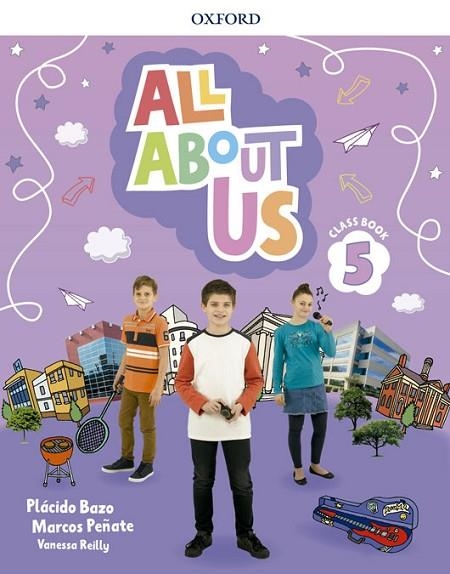 ALL ABOUT US 5. CLASS BOOK | 9780194562409 | BAZO, PLÁCIDO/REILLY, VANESSA/PEÑATE, MARCOS | Llibreria L'Odissea - Libreria Online de Vilafranca del Penedès - Comprar libros