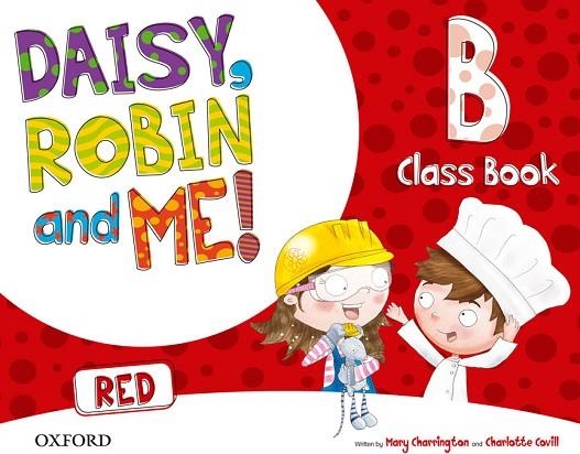 DAISY, ROBIN & ME! RED B. CLASS BOOK PACK | 9780194807661 | CHARRINGTON, MARY/COVILL, CHARLOTTE | Llibreria L'Odissea - Libreria Online de Vilafranca del Penedès - Comprar libros