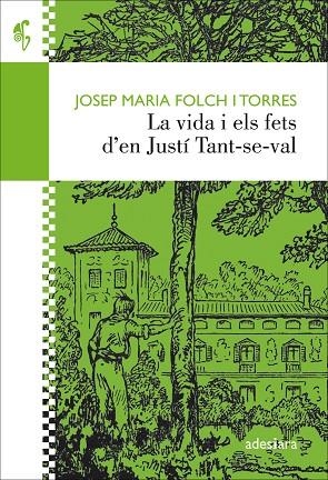 LA VIDA I ELS FETS D’EN JUSTÍ TANT-SE-VAL | 9788416948338 | FOLCH I TORRES, JOSEP MARIA | Llibreria L'Odissea - Libreria Online de Vilafranca del Penedès - Comprar libros