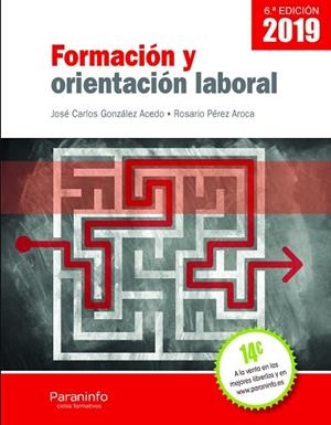 FORMACIÓN Y ORIENTACIÓN LABORAL 6.ª EDICIÓN 2019 | 9788428342308 | GONZÁLEZ ACEDO, JOSÉ CARLOS/PÉREZ AROCA, ROSARIO | Llibreria Online de Vilafranca del Penedès | Comprar llibres en català