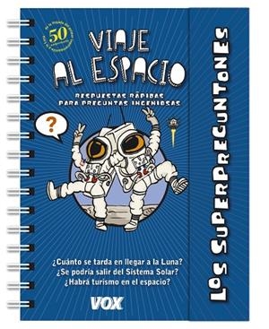 LOS SUPERPREGUNTONES. VIAJE AL ESPACIO | 9788499743189 | VOX EDITORIAL | Llibreria L'Odissea - Libreria Online de Vilafranca del Penedès - Comprar libros