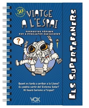 ELS SUPERTAFANERS. VIATGE A L'ESPAI | 9788499743196 | VOX EDITORIAL | Llibreria L'Odissea - Libreria Online de Vilafranca del Penedès - Comprar libros