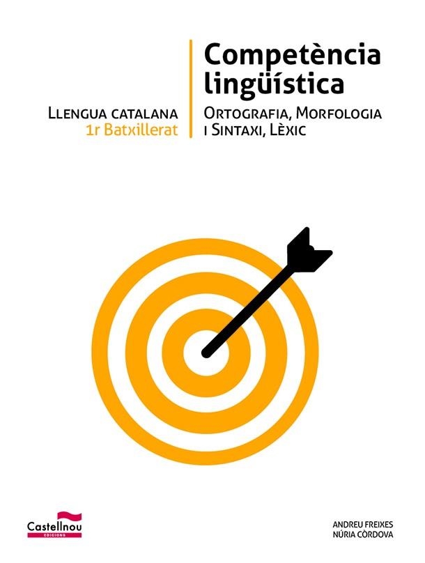 LLENGUA CATALANA 1R BATXILLERAT. COMPETÈNCIA LINGÜÍSTICA | 9788498047325 | FREIXES GONZÁLEZ, ANDREU/CÒRDOVA MEDINA, NÚRIA | Llibreria L'Odissea - Libreria Online de Vilafranca del Penedès - Comprar libros
