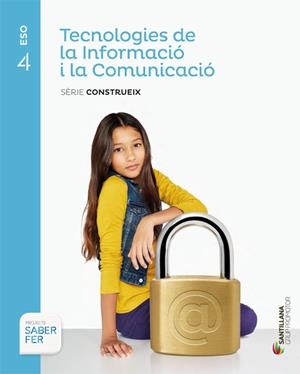 TECNOLOGIES DE LA INFORMACIO I LA COMUNICACIO SERIE CONSTRUEIX 4 ESO SABER FER | 9788490470312 | VARIOS AUTORES | Llibreria L'Odissea - Libreria Online de Vilafranca del Penedès - Comprar libros