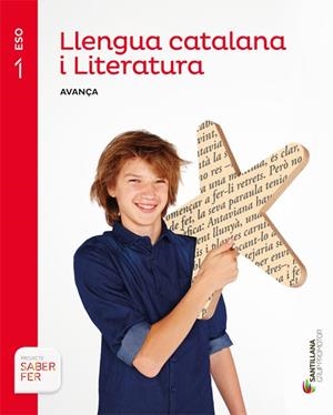 LLENGUA CATALANA I LITERATURA SERIE AVANÇA 1 ESO SABER FER | 9788490471968 | VARIOS AUTORES | Llibreria L'Odissea - Libreria Online de Vilafranca del Penedès - Comprar libros