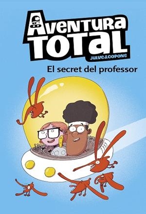 EL SECRET DEL PROFESSOR (AVENTURA TOTAL) | 9788448853129 | JULVE, ÒSCAR/COPONS, JAUME | Llibreria Online de Vilafranca del Penedès | Comprar llibres en català