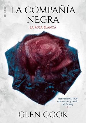 LA COMPAÑÍA NEGRA LA ROSA BLANCA | 9788417671716 | COOK, GLEN | Llibreria L'Odissea - Libreria Online de Vilafranca del Penedès - Comprar libros