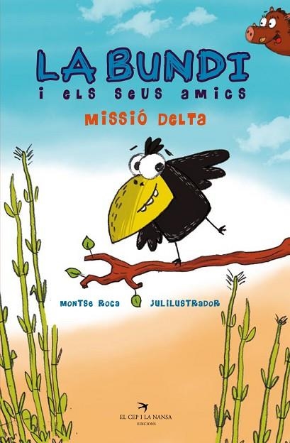 LA BUNDI I ELS SEUS AMICS. MISSIÓ DELTA | 9788417756314 | ROCA REGUANT, MONTSE | Llibreria L'Odissea - Libreria Online de Vilafranca del Penedès - Comprar libros