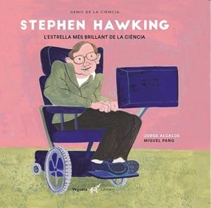STEPHEN HAWKING. L'ESTRELLA MÉS BRILLANT DE LA CIÈNCIA | 9788417137397 | ALCALDE LAGRANJA, JORGE | Llibreria Online de Vilafranca del Penedès | Comprar llibres en català