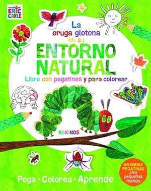 LA PEQUEÑA ORUGA GLOTONA EN SU ENTORNO NATURAL | 9788417074876 | CARLE, ERIC | Llibreria Online de Vilafranca del Penedès | Comprar llibres en català