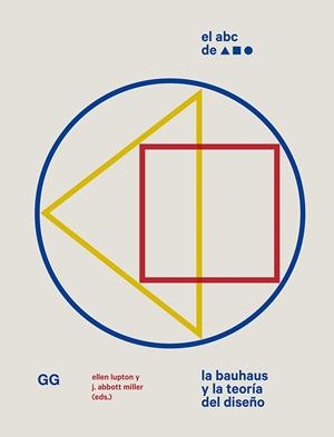 EL ABC DE LA BAUHAUS | 9788425232640 | LUPTON, ELLEN/ABBOTT MILLER, J. | Llibreria L'Odissea - Libreria Online de Vilafranca del Penedès - Comprar libros