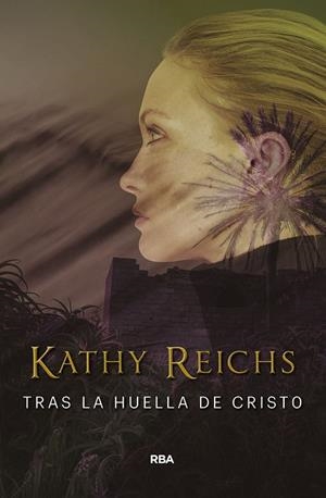 TRAS LA HUELLA DE CRISTO | 9788491872115 | REICHS, KATHY | Llibreria Online de Vilafranca del Penedès | Comprar llibres en català