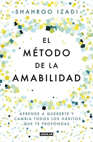 EL MÉTODO DE LA AMABILIDAD | 9788403519770 | IZADI, SHAHROO | Llibreria Online de Vilafranca del Penedès | Comprar llibres en català