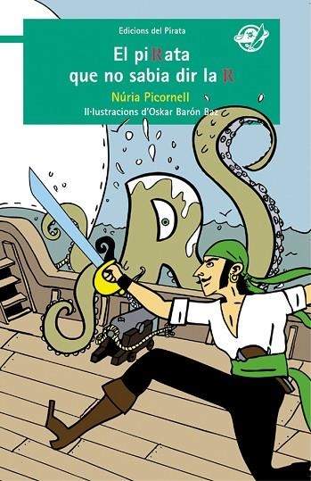 EL PIRATA QUE NO SABIA DIR LA R | 9788494009396 | PICORNELL I SEGURA, NÚRIA | Llibreria L'Odissea - Libreria Online de Vilafranca del Penedès - Comprar libros