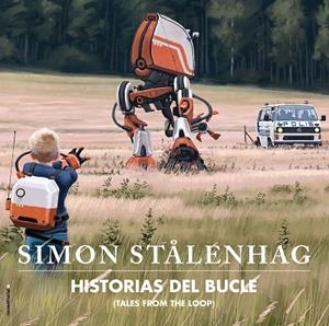HISTORIAS DEL BUCLE TALES FROM THE LOOP | 9788417771164 | STÅLENHAG, SIMON | Llibreria Online de Vilafranca del Penedès | Comprar llibres en català