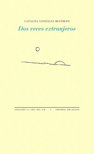 DOS VECES EXTRANJEROS | 9788417830663 | GONZÁLEZ RESTREPO, CATALINA | Llibreria L'Odissea - Libreria Online de Vilafranca del Penedès - Comprar libros