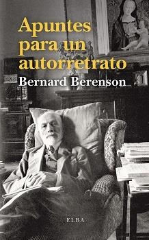 APUNTES PARA UN AUTORRETRATO | 9788494796623 | BERENSON, BERNARD | Llibreria L'Odissea - Libreria Online de Vilafranca del Penedès - Comprar libros