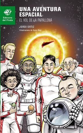UNA AVENTURA ESPACIAL: EL VOL DE LA PAPALLONA | 9788494454813 | ORTIZ CASAS, JORDI | Llibreria L'Odissea - Libreria Online de Vilafranca del Penedès - Comprar libros