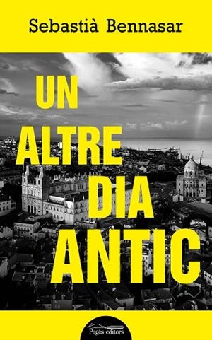 UN ALTRE DIA ANTIC | 9788413031187 | BENNASAR LLOBERA, SEBASTIÀ | Llibreria L'Odissea - Libreria Online de Vilafranca del Penedès - Comprar libros