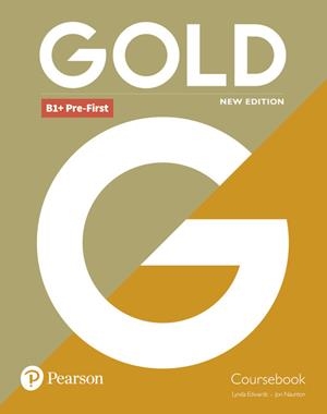 GOLD B1+ PRE-FIRST NEW EDITION COURSEBOOK | 9781292202310 | EDWARDS, LYNDA/NAUNTON, JON | Llibreria Online de Vilafranca del Penedès | Comprar llibres en català