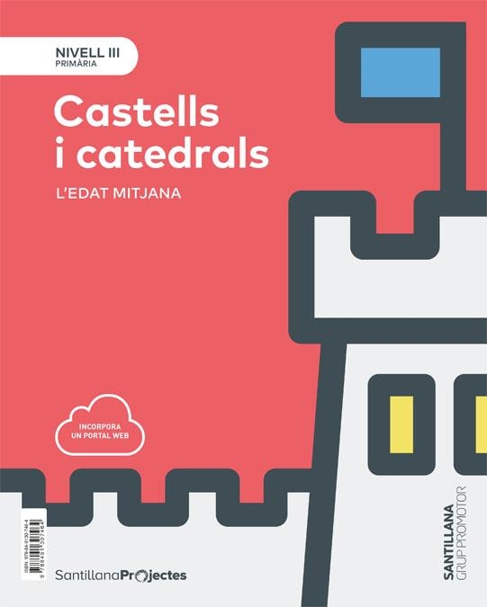 NIVELL III PRI CASTELLS I CATEDRALS. ´'EDAT MITJANA | 9788491307464 | VARIOS AUTORES | Llibreria L'Odissea - Libreria Online de Vilafranca del Penedès - Comprar libros
