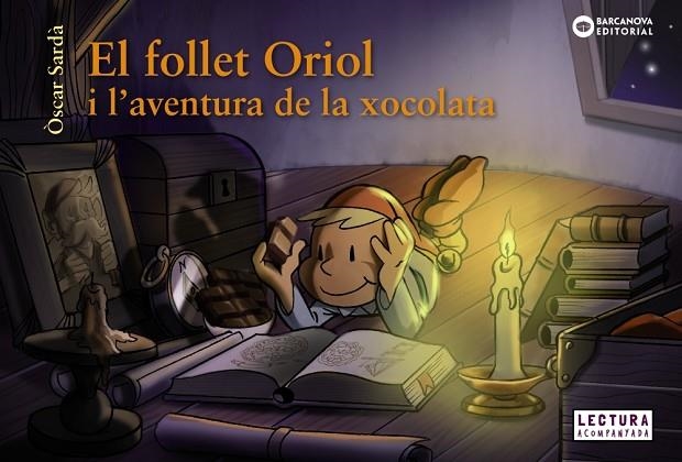 EL FOLLET ORIOL I L'AVENTURA DE LA XOCOLATA | 9788448947569 | SARDÀ, ÒSCAR | Llibreria L'Odissea - Libreria Online de Vilafranca del Penedès - Comprar libros