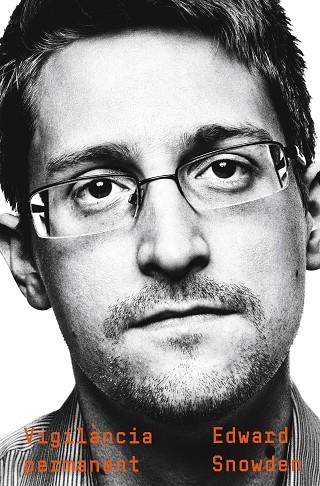 VIGILÀNCIA PERMANENT | 9788466425681 | SNOWDEN, EDWARD | Llibreria L'Odissea - Libreria Online de Vilafranca del Penedès - Comprar libros