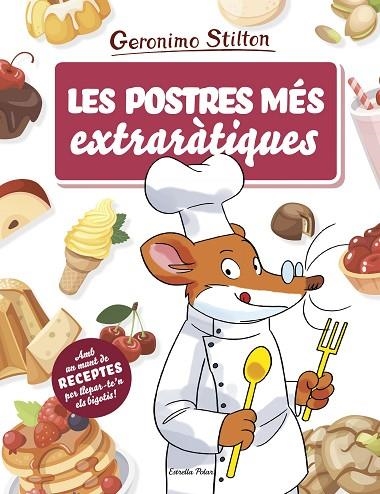 LES POSTRES MÉS EXTRARÀTIQUES | 9788491378709 | STILTON, GERONIMO | Llibreria L'Odissea - Libreria Online de Vilafranca del Penedès - Comprar libros