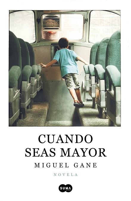 CUANDO SEAS MAYOR | 9788491293033 | GANE, MIGUEL | Llibreria L'Odissea - Libreria Online de Vilafranca del Penedès - Comprar libros