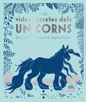 LES VIDES SECRETES DELS UNICORNS | 9788466146715 | SERAPHINI , THEMISA             | Llibreria Online de Vilafranca del Penedès | Comprar llibres en català