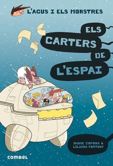 L'AGUS I ELS MONSTRES 15 ELS CARTERS DE L'ESPAI | 9788491015390 | COPONS, JAUME/FORTUNY, LILIANA | Llibreria L'Odissea - Libreria Online de Vilafranca del Penedès - Comprar libros