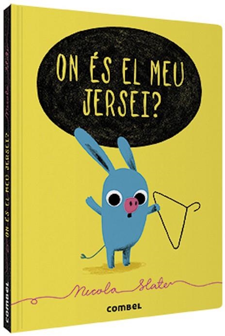 ON ÉS EL MEU JERSEI? | 9788491015253 | SLATER, NICOLA | Llibreria L'Odissea - Libreria Online de Vilafranca del Penedès - Comprar libros