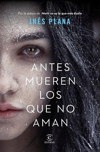 ANTES MUEREN LOS QUE NO AMAN | 9788467056402 | PLANA GINÉ, INÉS | Llibreria L'Odissea - Libreria Online de Vilafranca del Penedès - Comprar libros