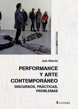 PERFORMANCE Y ARTE CONTEMPORÁNEO | 9788437640341 | ALBARRÁN, JUAN | Llibreria L'Odissea - Libreria Online de Vilafranca del Penedès - Comprar libros