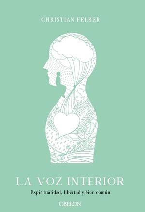 LA VOZ INTERIOR. ESPIRITUALIDAD, LIBERTAD Y BIEN COMÚN | 9788441541559 | FELBER, CHRISTIAN | Llibreria Online de Vilafranca del Penedès | Comprar llibres en català