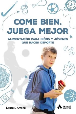 COME BIEN. JUEGA MEJOR | 9788417208653 | ARRANZ IGLESIAS, LAURA ISABEL | Llibreria Online de Vilafranca del Penedès | Comprar llibres en català