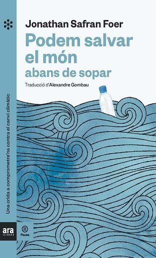 PODEM SALVAR EL MÓN ABANS DE SOPAR | 9788417804121 | SAFRAN FOER, JONATHAN | Llibreria L'Odissea - Libreria Online de Vilafranca del Penedès - Comprar libros